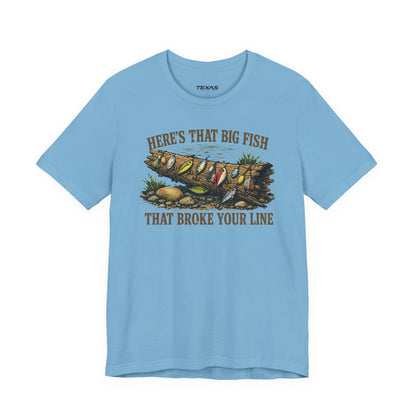 Here’s That Big Fish That Broke Your Line — Unisex Cotton Tee