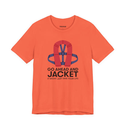 Go Ahead and Jacket — Unisex Cotton Tee