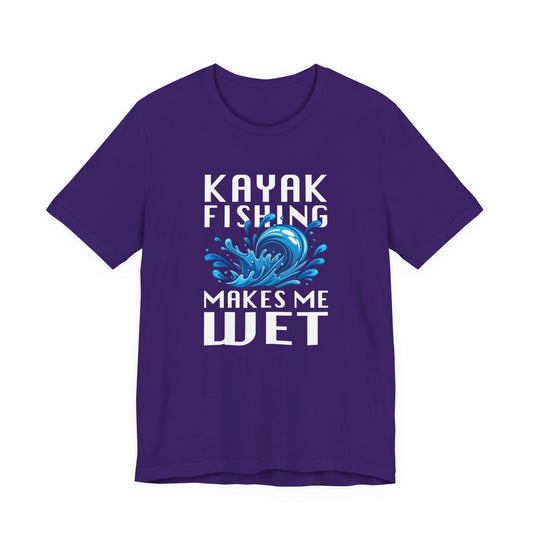 Kayak Fishing Makes Me Wet — Unisex Cotton Tee