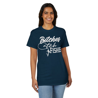 Bitches Catch Fishes — Unisex DryBlend® T-Shirt