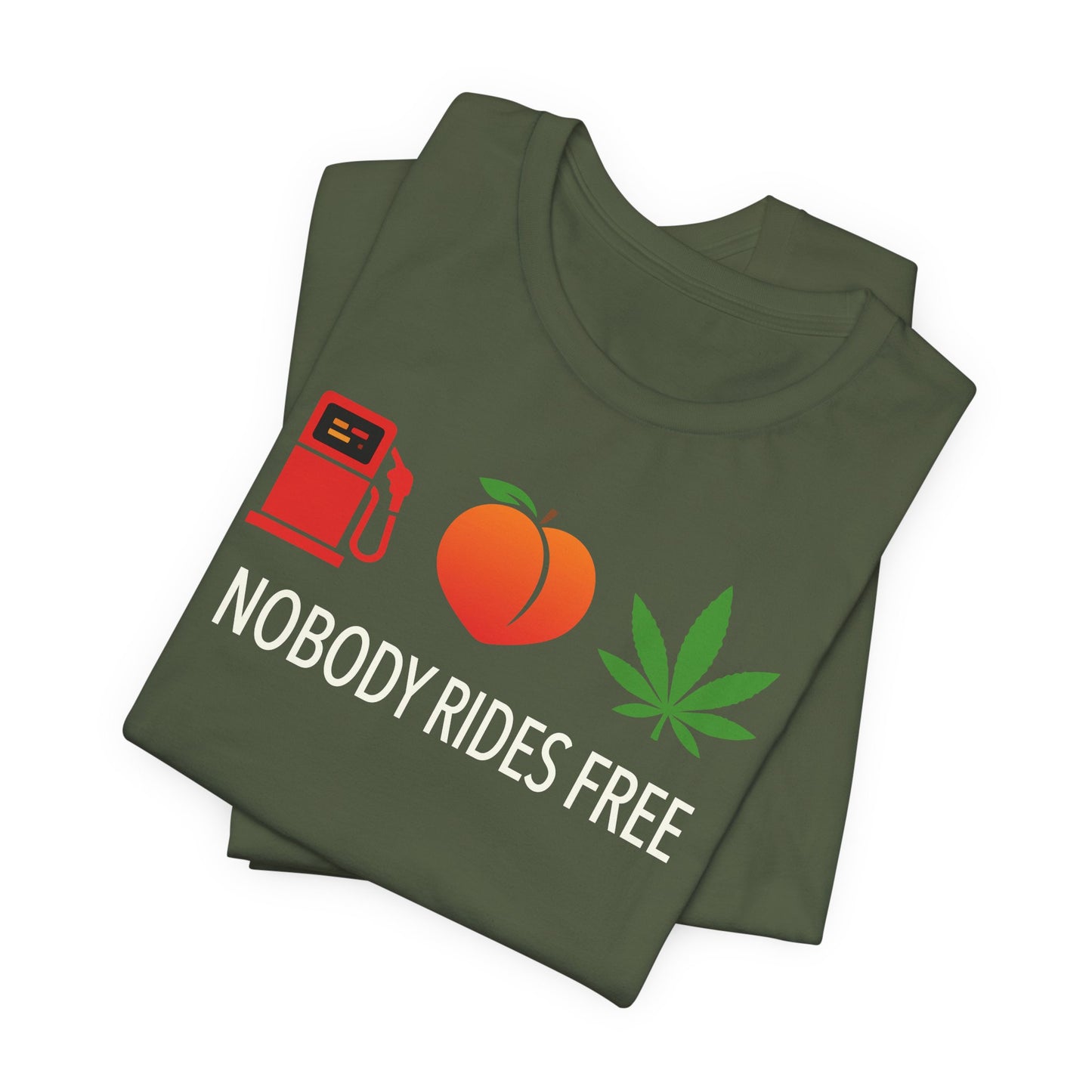 Gas, Ass or Grass, Nobody Rides Free — Unisex Cotton Tee