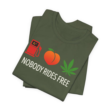 Gas, Ass or Grass, Nobody Rides Free — Unisex Cotton Tee
