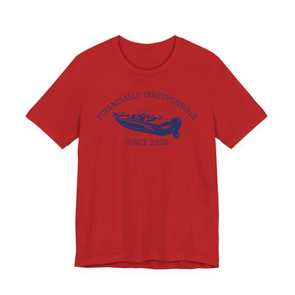 Financially Irresponsible Since XXXX (Boat Edition) — Unisex Cotton Tee
