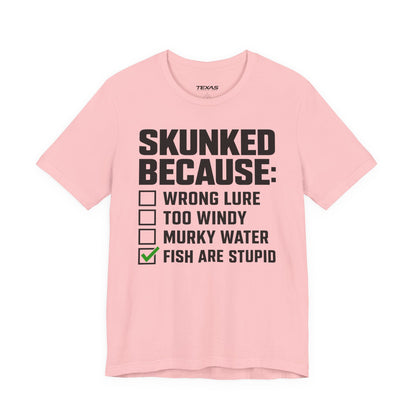 Skunked Because — Unisex Cotton Tee