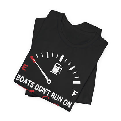 Boats Don’t Run on Thanks — Unisex Cotton Tee