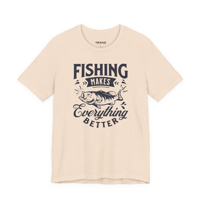 Fishing Makes Everything Better — Unisex Cotton Tee