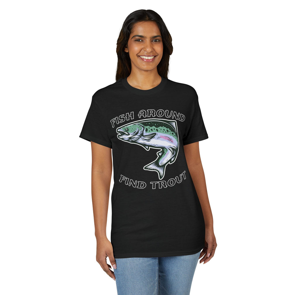 Fish Around Find Trout — Unisex DryBlend® T-Shirt