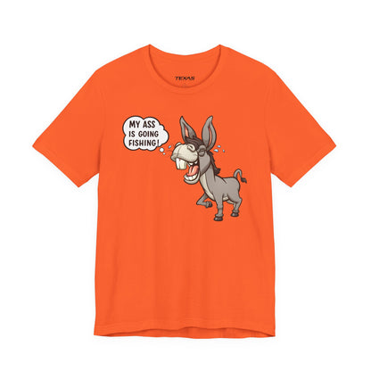 My Ass Is Going Fishing — Unisex Cotton Tee