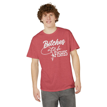 Bitches Catch Fishes — Unisex DryBlend® T-Shirt