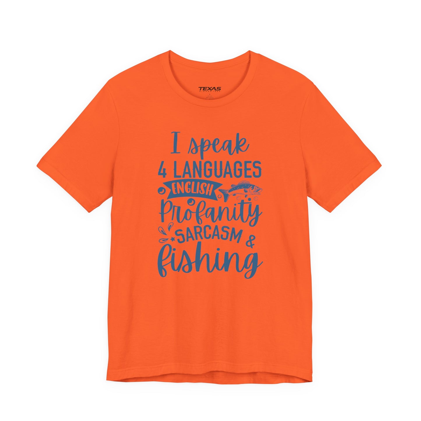 I Speak Four Languages: English, Profanity, Sarcasm & Fishing  — Unisex Cotton Tee