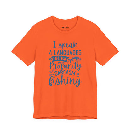 I Speak Four Languages: English, Profanity, Sarcasm & Fishing  — Unisex Cotton Tee