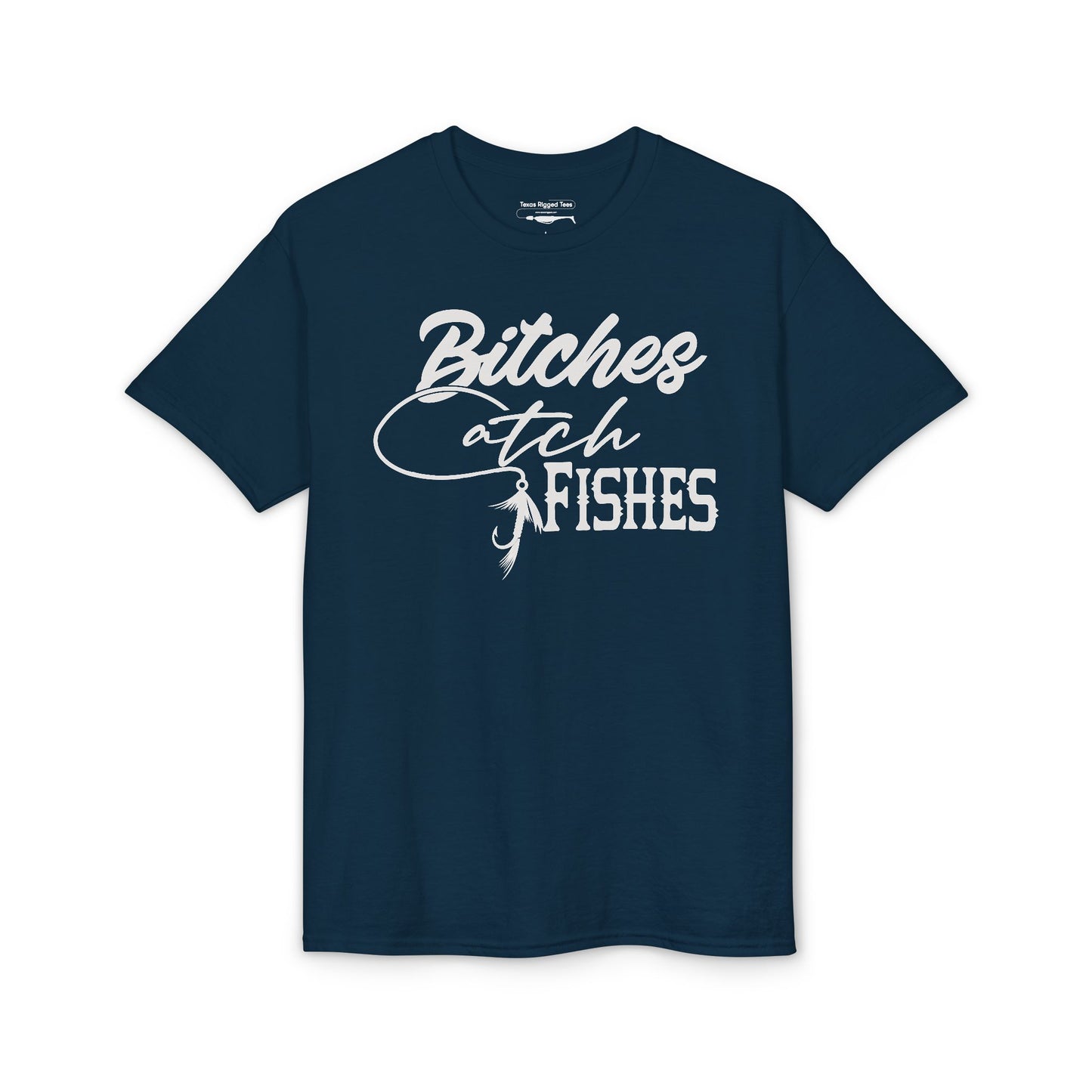 Bitches Catch Fishes — Unisex DryBlend® T-Shirt