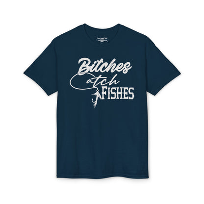 Bitches Catch Fishes — Unisex DryBlend® T-Shirt
