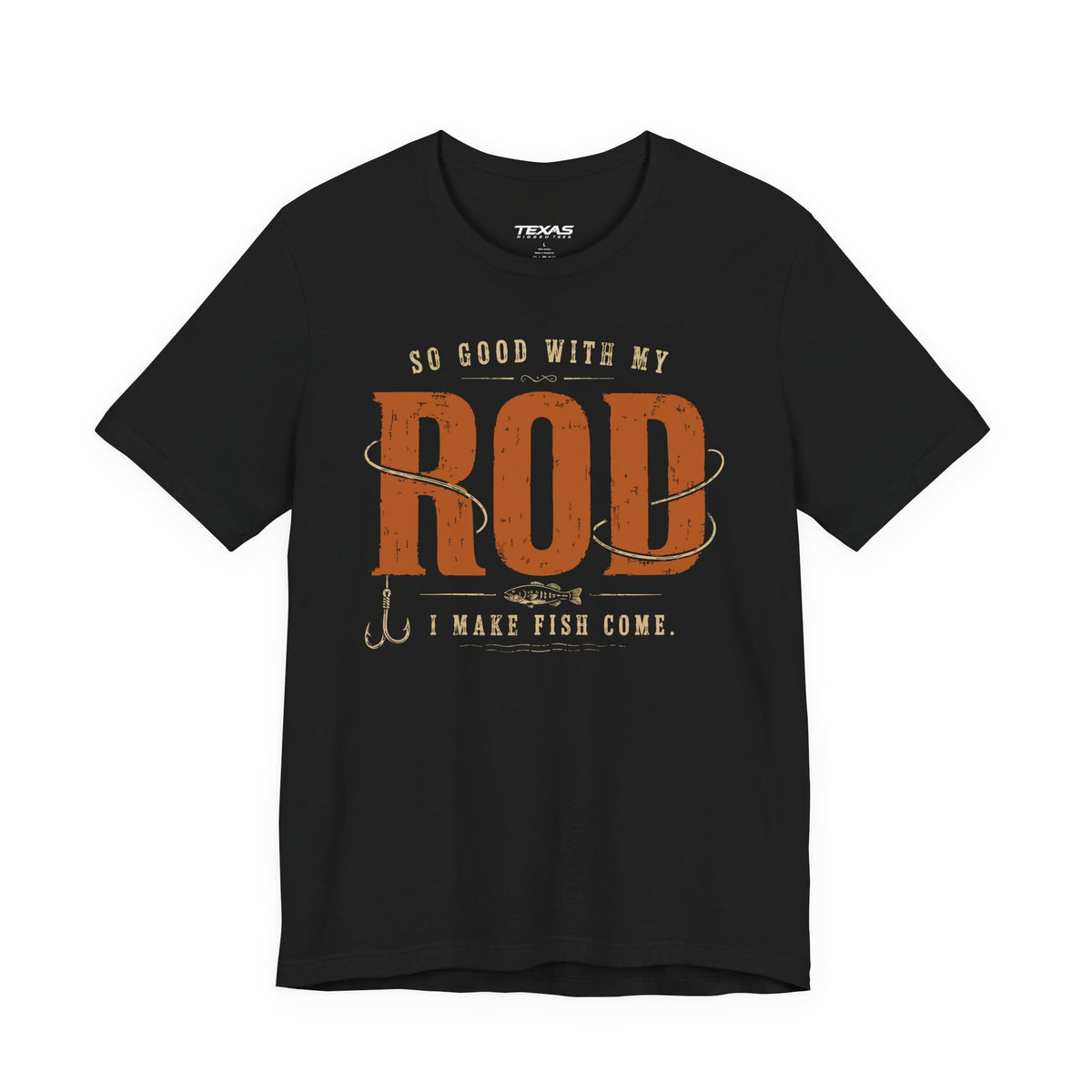 So Good With My Rod I Make Fish Come — Unisex Cotton Tee