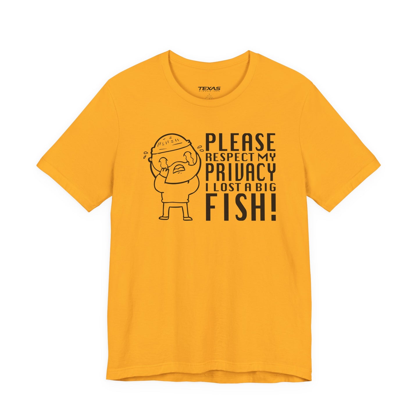 Please Respect My Privacy, I Lost a Big Fish — Unisex Cotton Tee