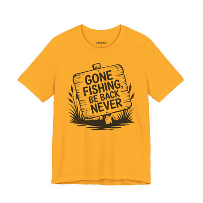 Gone Fishing, Be Back Never — Unisex Cotton Tee