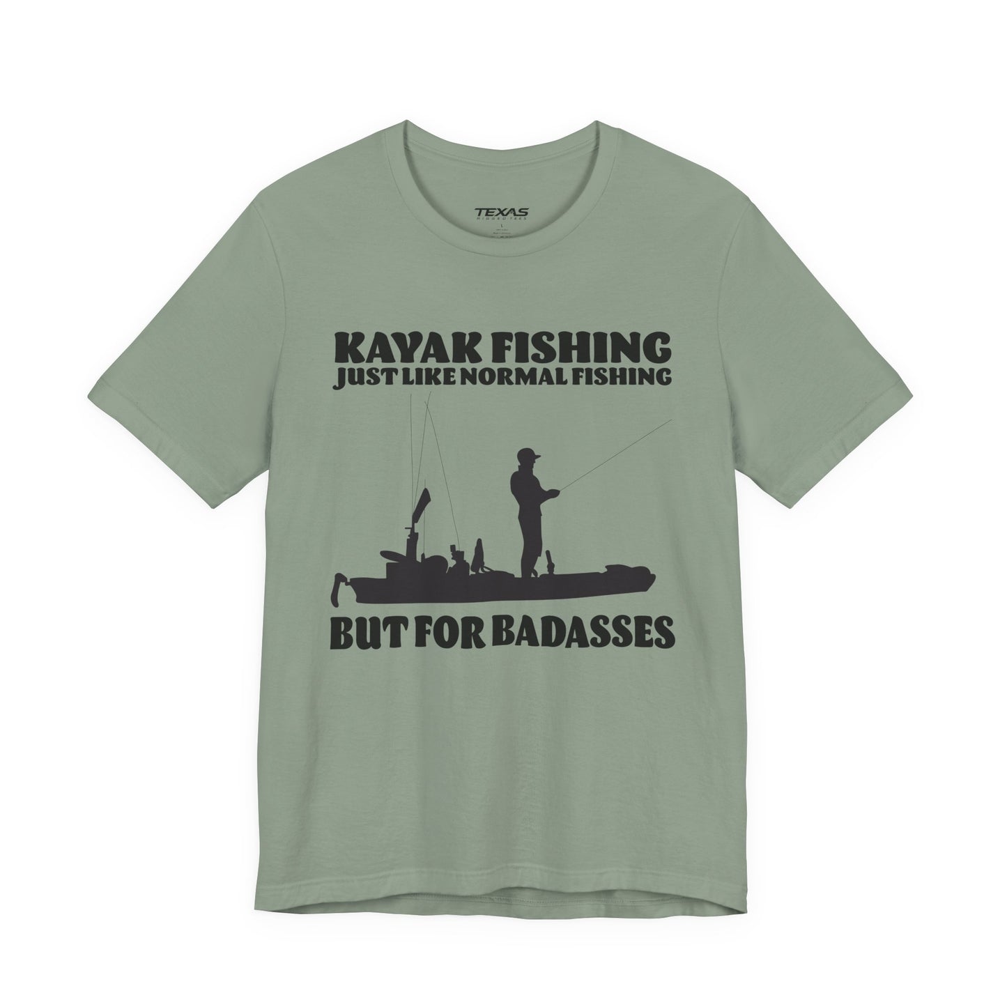 Kayak Fishing – Just Like Normal Fishing But for Badasses — Unisex Cotton Tee