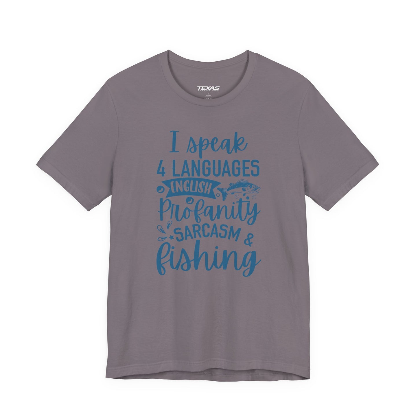 I Speak Four Languages: English, Profanity, Sarcasm & Fishing  — Unisex Cotton Tee