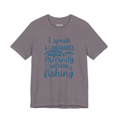 I Speak Four Languages: English, Profanity, Sarcasm & Fishing  — Unisex Cotton Tee