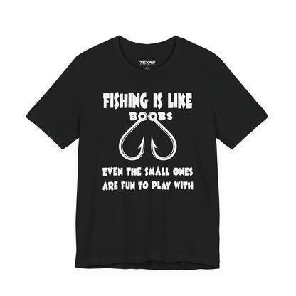 Fishing Is Like Boobs — Unisex Cotton Tee