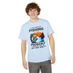 A Day Without Fishing Probably Won’t Kill You, But Why Risk It — Unisex DryBlend® T-Shirt