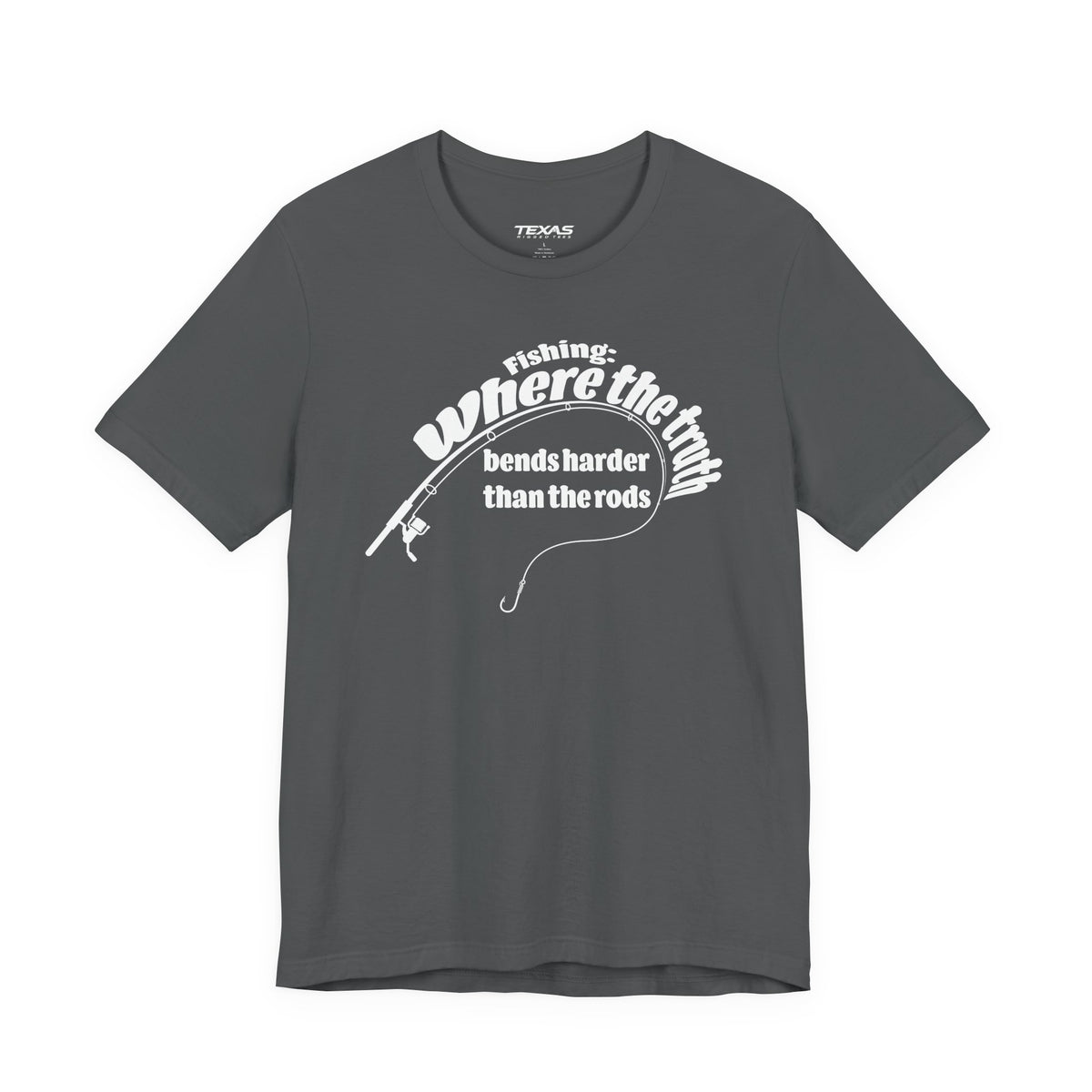 Fishing: Where the Truth Bends Harder Than the Rods — Unisex Cotton Tee