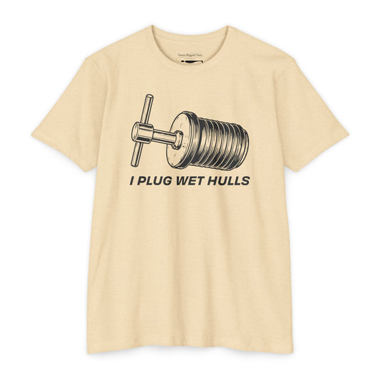 I Plug Wet Hulls — Unisex Cotton-Poly Blend T-Shirt