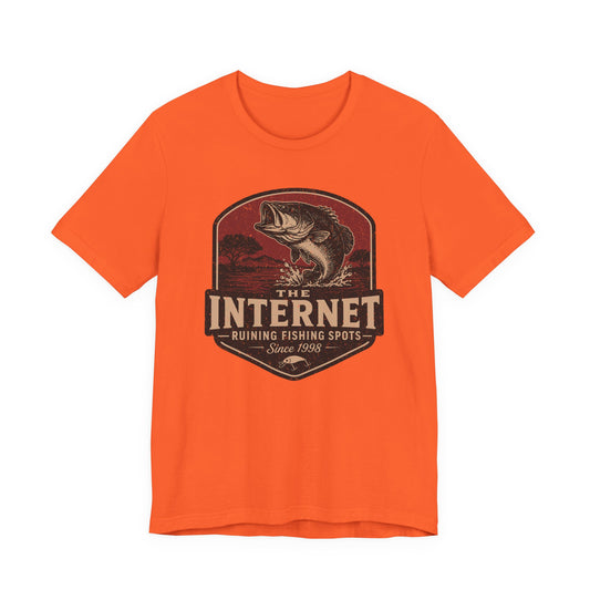 The Internet: Ruining Fishing Spots Since 1998 — Unisex Cotton Tee
