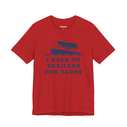 I Back Up Trailers for Tacos — Unisex Cotton Tee