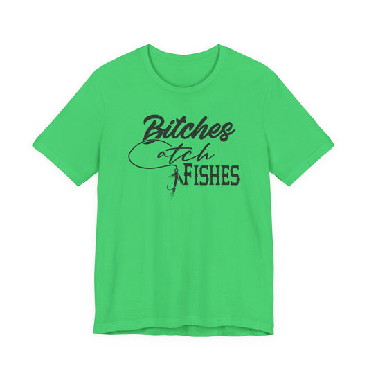 Bitches Catch Fishes — Unisex Cotton Tee