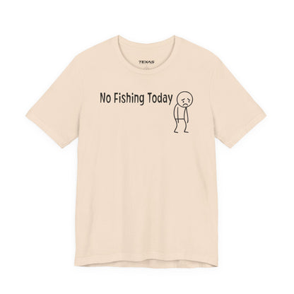No Fishing Today — Unisex Cotton Tee