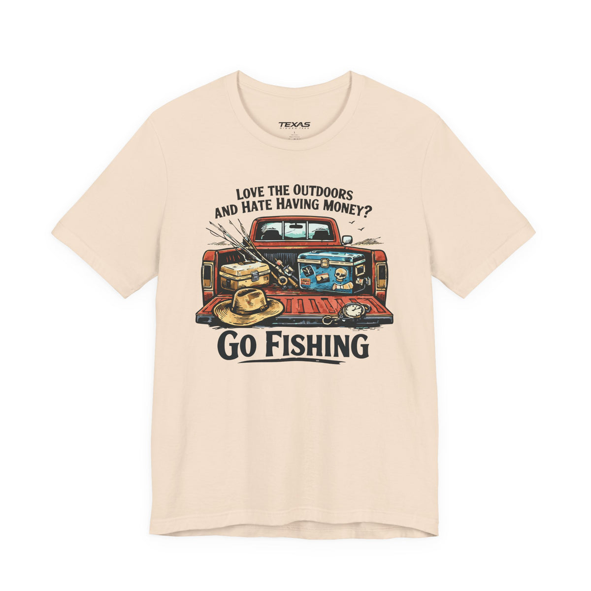 Love the Outdoors and Hate Having Money? Go Fishing. — Unisex Cotton Tee