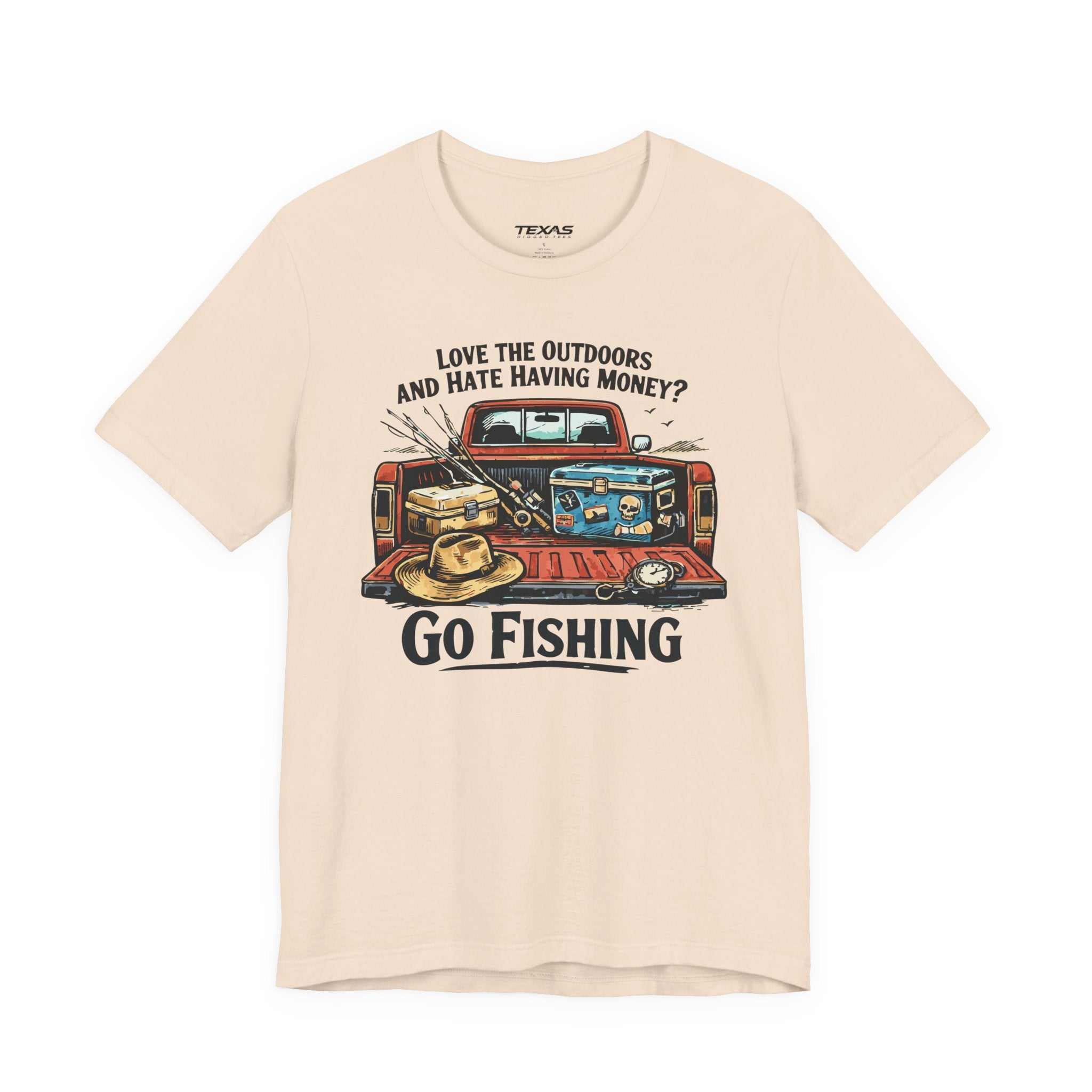 Love the Outdoors and Hate Having Money? Go Fishing. — Unisex Cotton Tee
