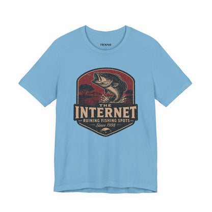 The Internet: Ruining Fishing Spots Since 1998 — Unisex Cotton Tee