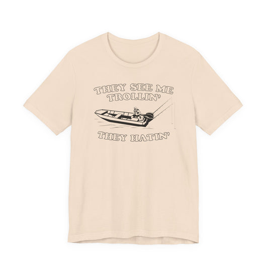 They See Me Trollin’, They Hatin’ — Unisex Cotton Tee