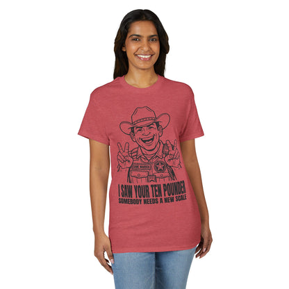 I Saw Your Ten Pounder — Unisex DryBlend® T-Shirt