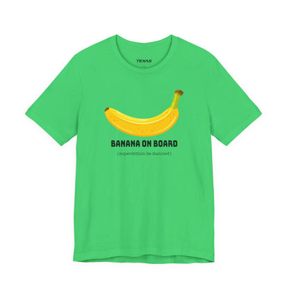 Banana on Board (Superstition Be Damned) — Unisex Cotton Tee