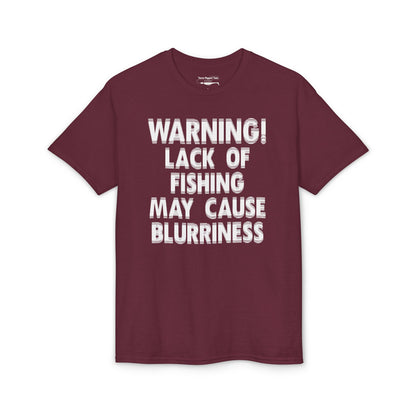 Warning! Lack of Fishing May Cause Blurriness — Unisex DryBlend® T-Shirt