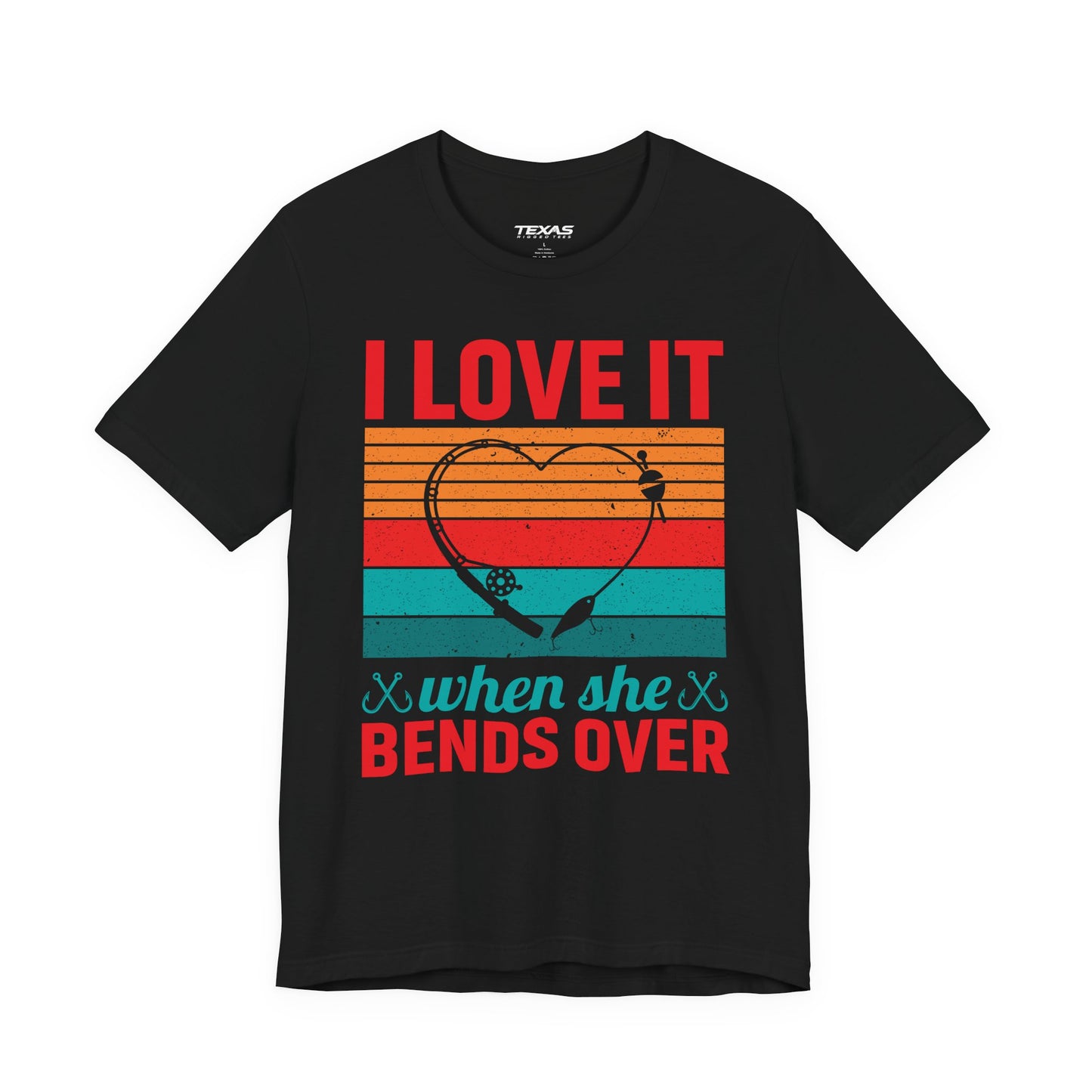 I Love It When She Bends Over — Unisex Cotton Tee