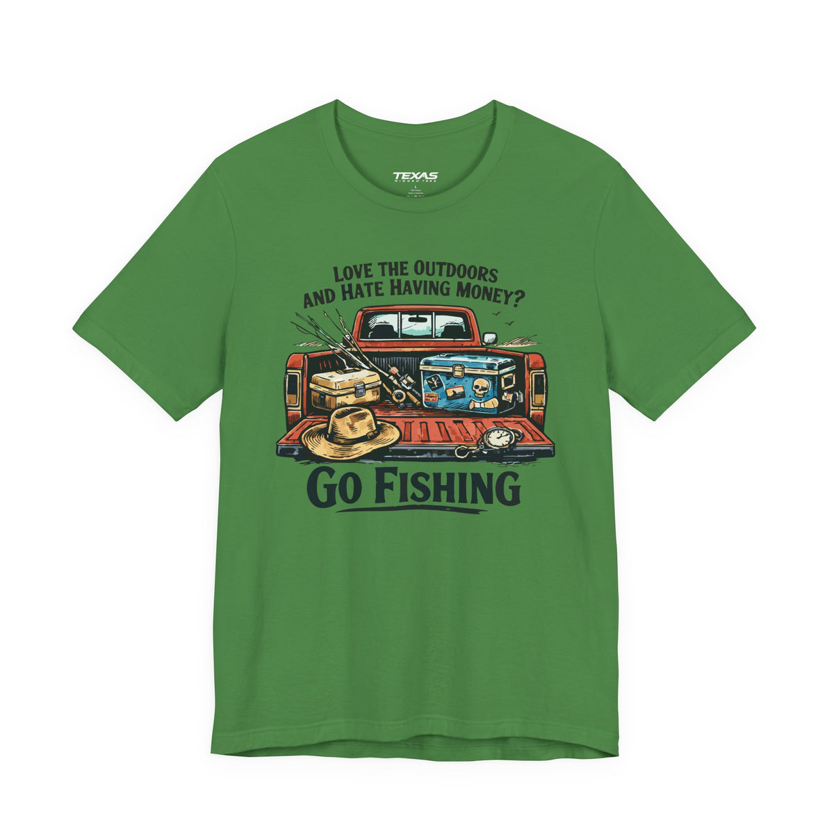 Love the Outdoors and Hate Having Money? Go Fishing. — Unisex Cotton Tee