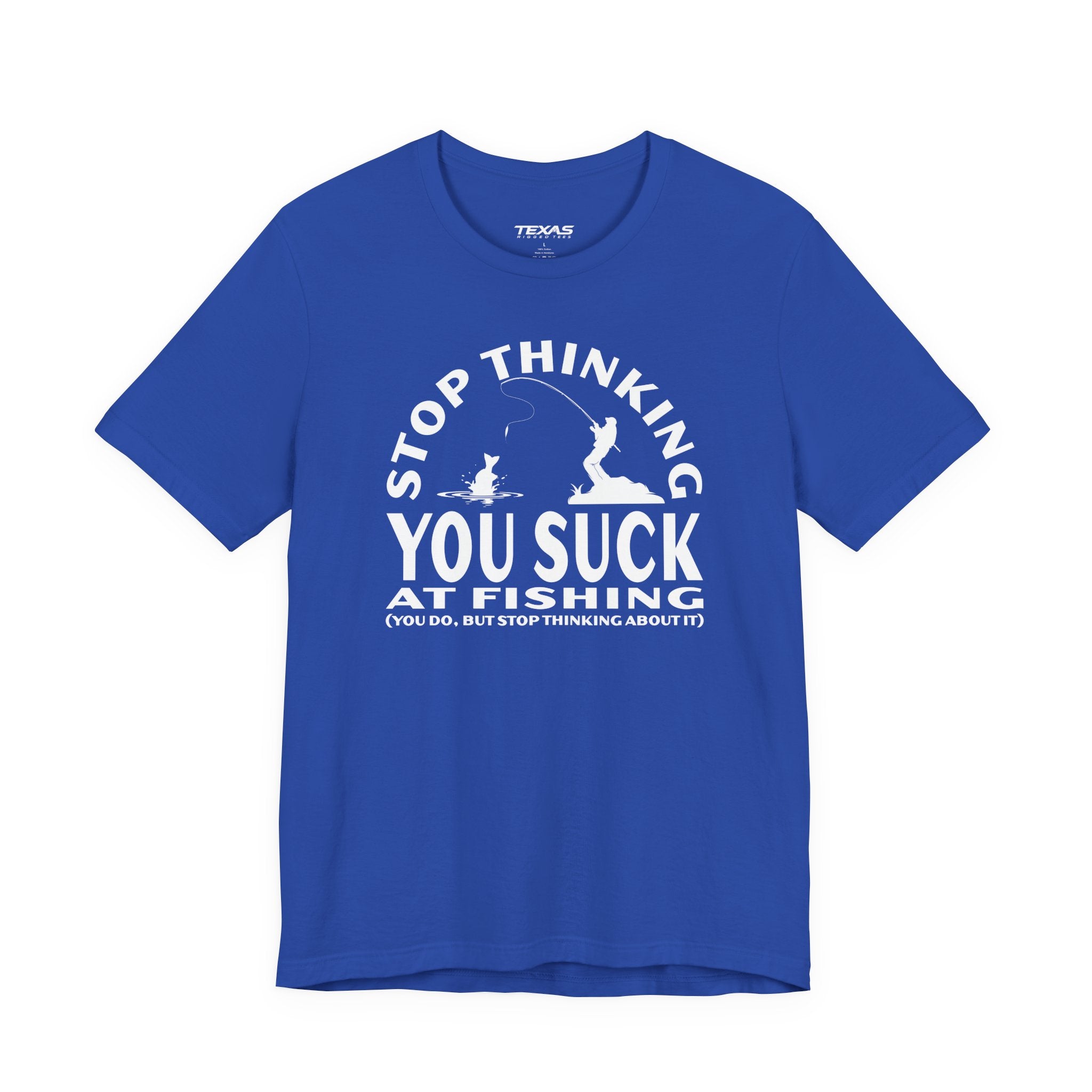 Stop Thinking You Suck at Fishing — Unisex Cotton Tee