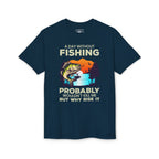 A Day Without Fishing Probably Won’t Kill You, But Why Risk It — Unisex DryBlend® T-Shirt