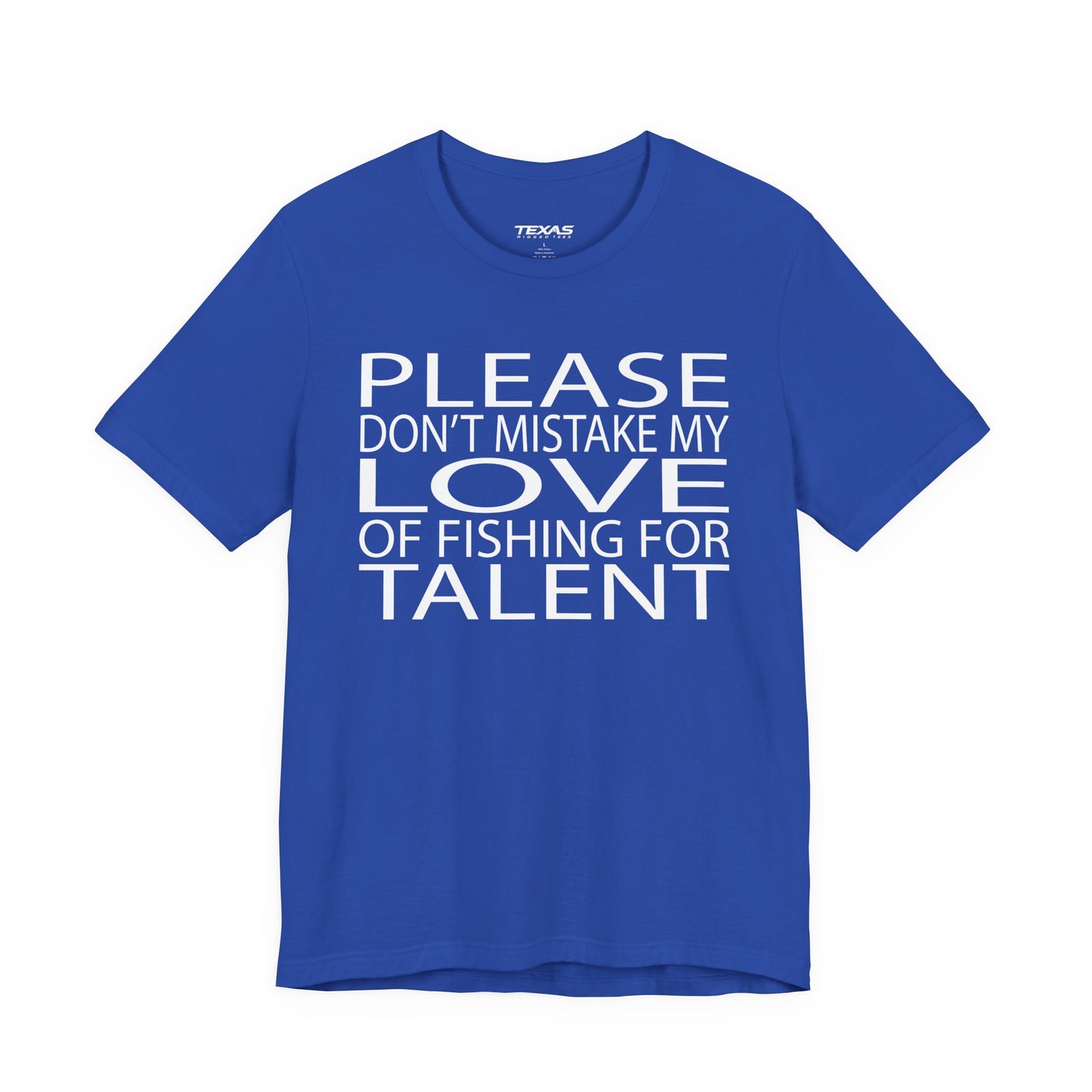 Please don’t mistake my love of fishing for talent — Unisex Cotton Tee