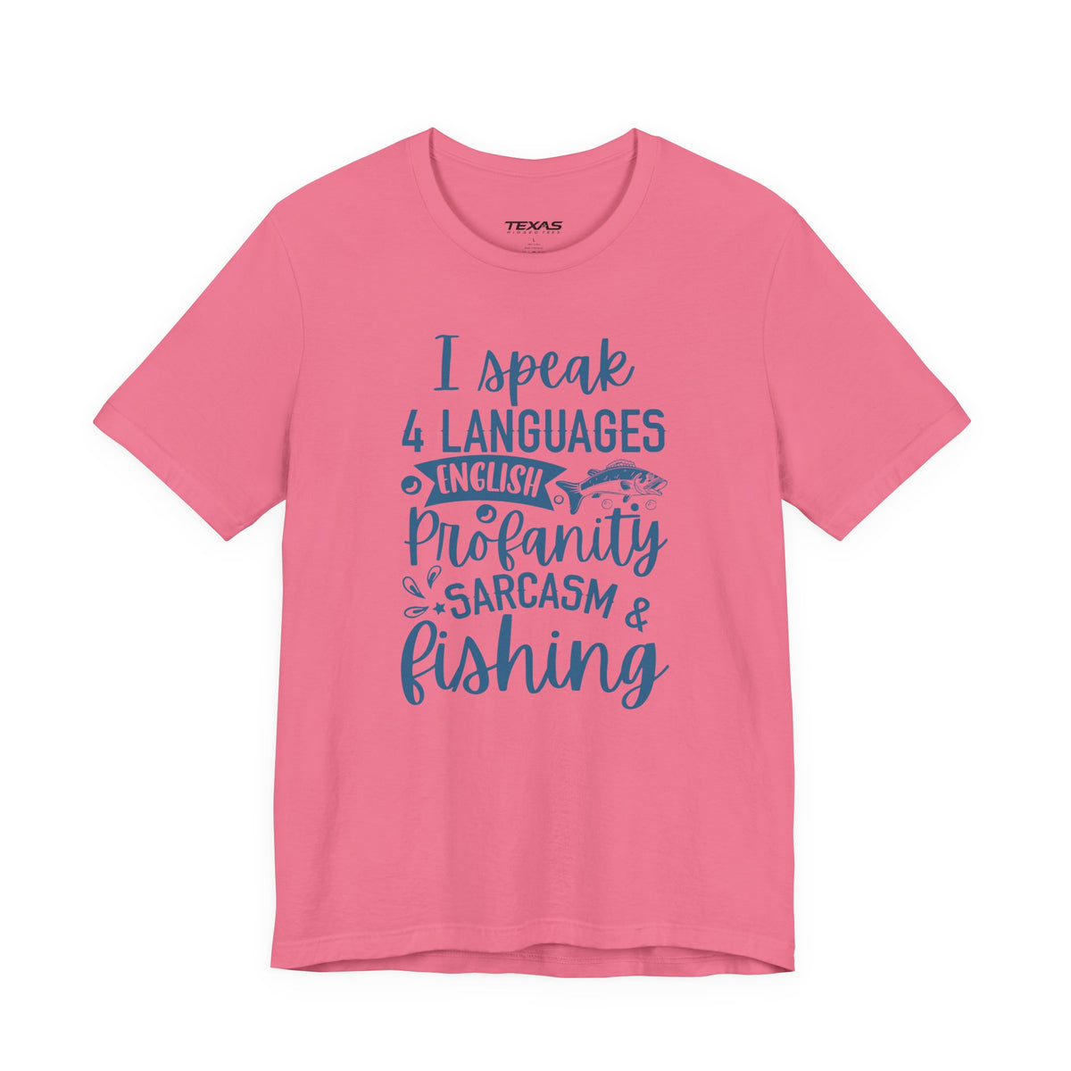 I Speak Four Languages: English, Profanity, Sarcasm & Fishing  — Unisex Cotton Tee