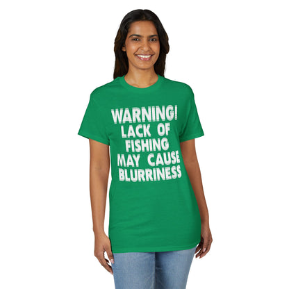Warning! Lack of Fishing May Cause Blurriness — Unisex DryBlend® T-Shirt