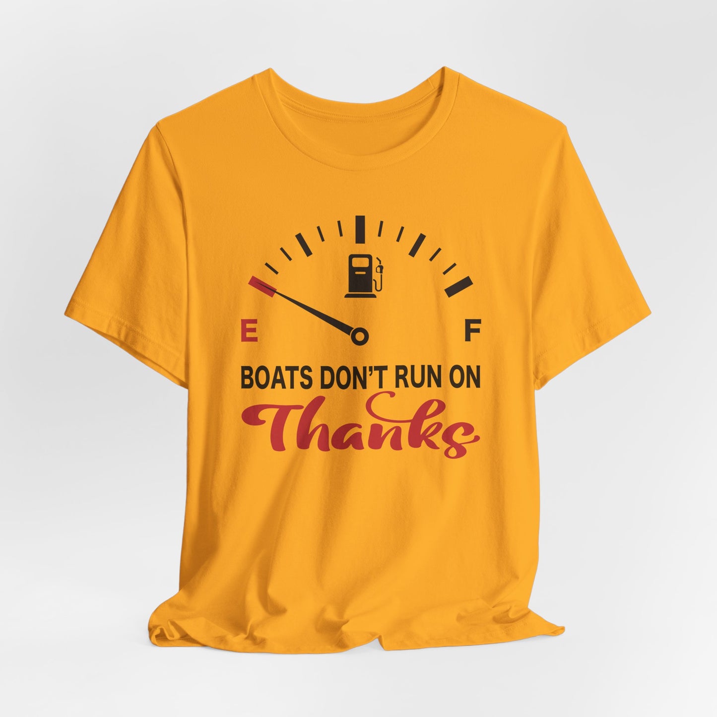 Boats Don’t Run on Thanks — Unisex Cotton Tee