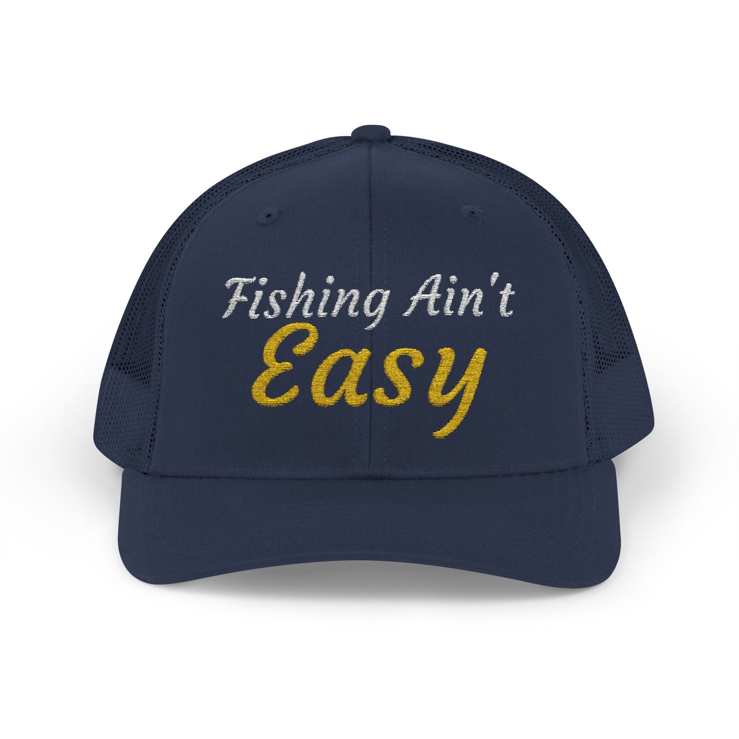 Fishing Ain't Easy — Embroidered Baseball Cap