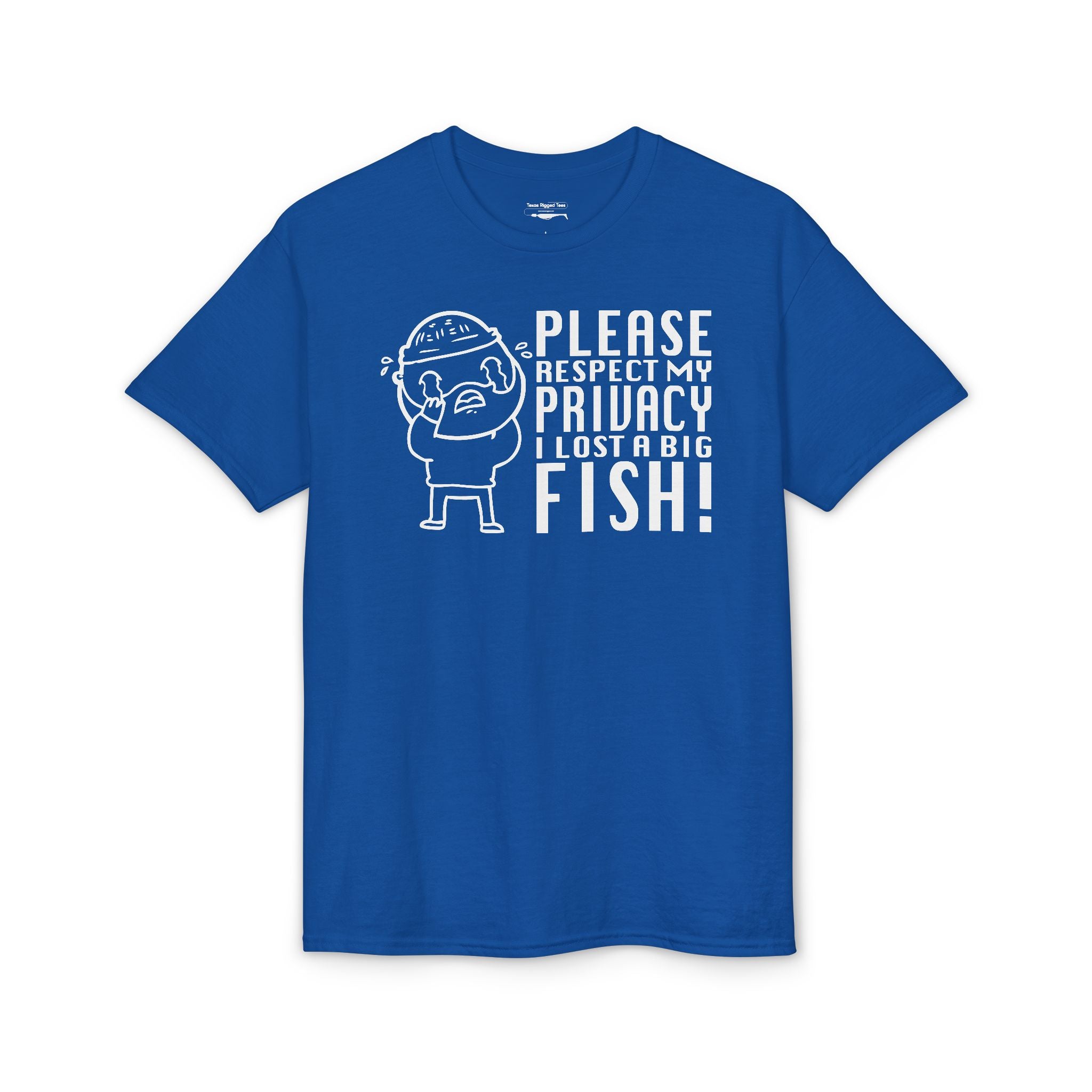 Please Respect My Privacy, I Lost a Big Fish — Unisex DryBlend® T-Shirt