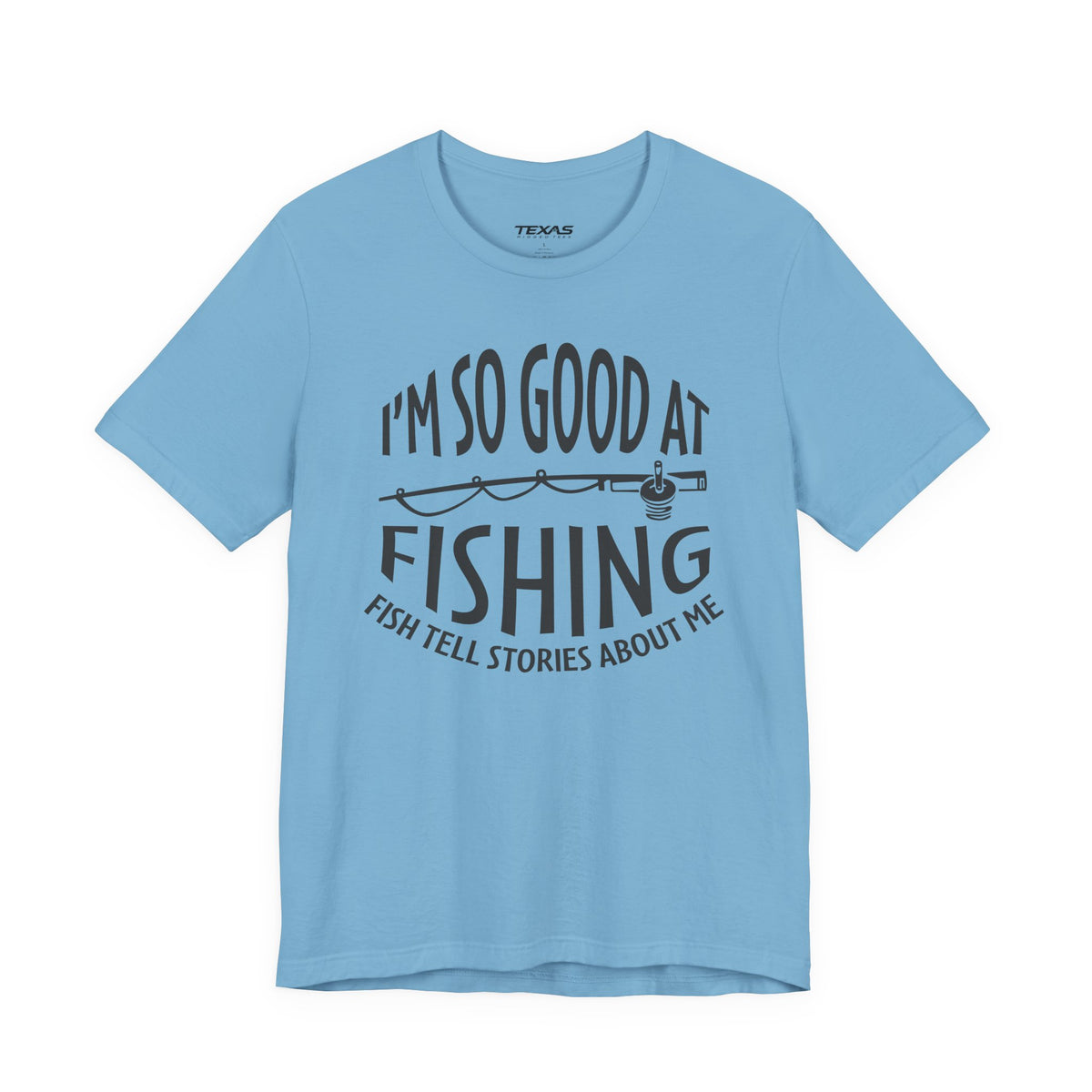 I’m So Good at Fishing, Fish Tell Stories About Me — Unisex Cotton Tee