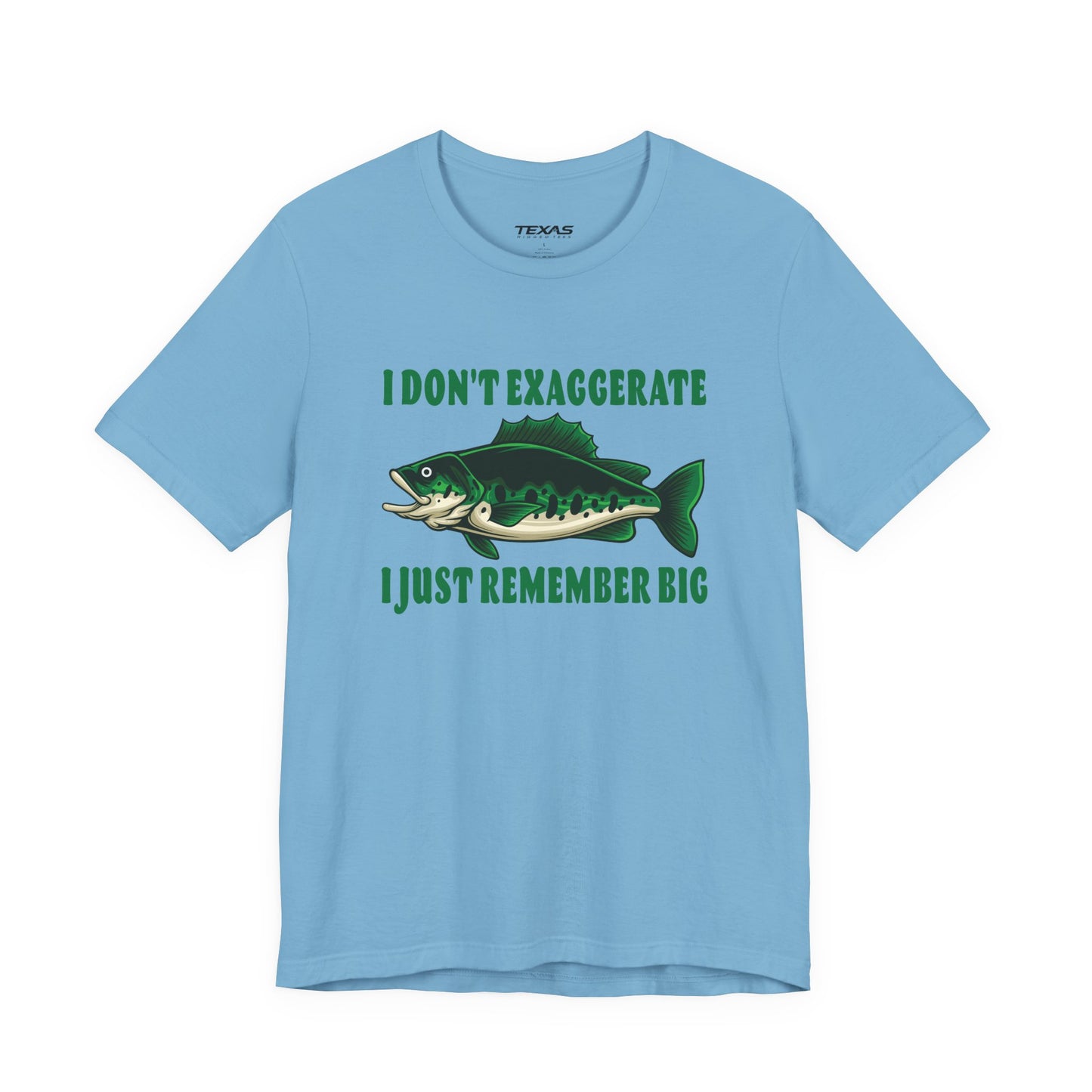 I Don’t Exaggerate, I Just Remember Big — Unisex Cotton Tee